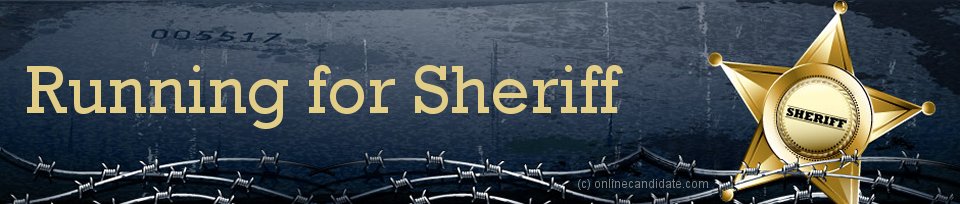 Run for Sheriff – Tips and Ideas